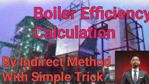 boiler efficiency calculation indirect method | how to calculate the boiler efficiency | boe exam