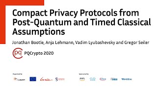 PQCrypto 2020 | Compact Privacy Protocols… • J. Bootle, A. Lehmann, V. Lyubashevsky, G. Seiler