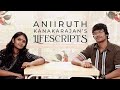 Aniiruth kanakarajans journey relationships and beyond  the lifescripts podcast