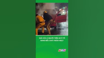 Giải cứu 2 người trên xe ô tô đang bốc cháy #shorts