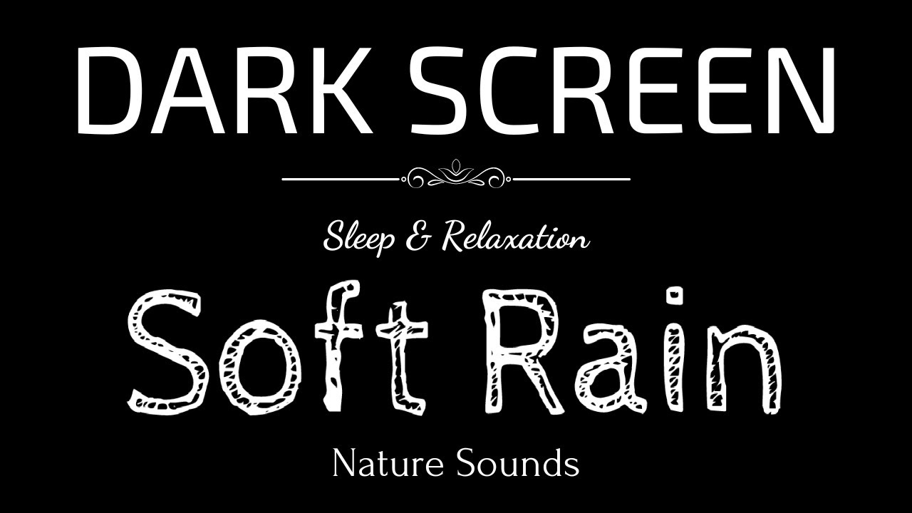 Soft Rain Sounds for Sleeping BLACK SCREEN | Sleep and Relaxation | Dark Screen Nature Sounds