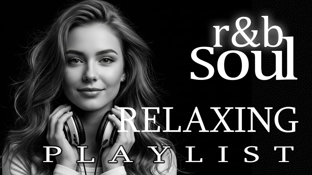 【R&B Soul】Relaxing R&B Soul Music – Smooth Vocals & Chill Grooves | R&B Soul Escape
