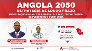 ANGOLA 2050 - ELP Auscultação e Consulta Pública ( Luanda - Hotel Alvalade)