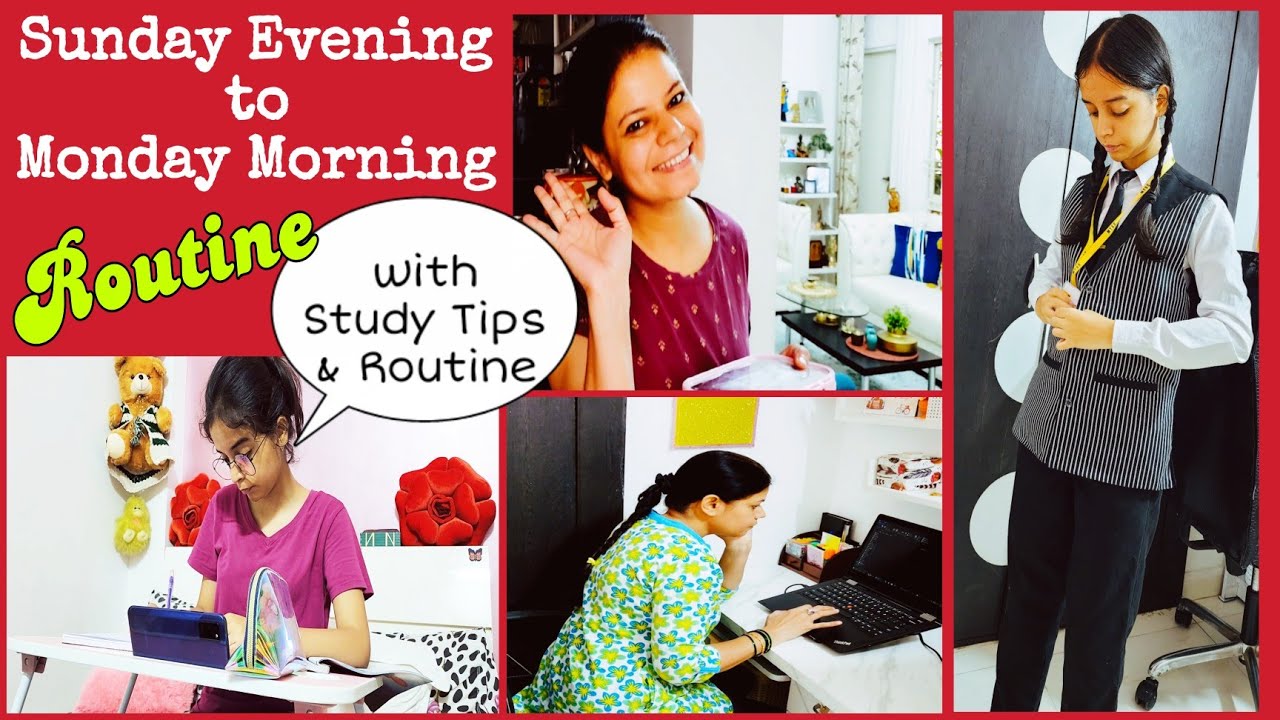 SUNDAY Evening to Monday MORNING ROUTINE With STUDY TIPS/ HOURS ...