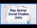 How To Plan Social Studies Lessons | We Teach History Ep. 1