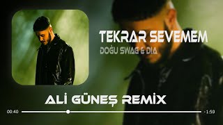 Doğu Swag & Dia - Tekrar Sevemem ( Ali Güneş Remix ) Resimi