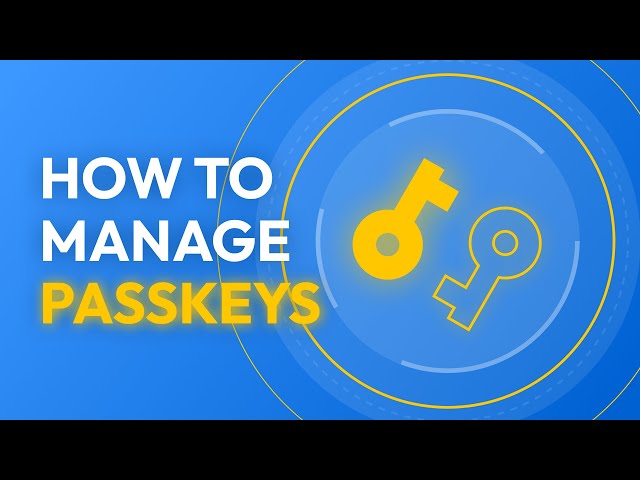How To Manage Passkeys