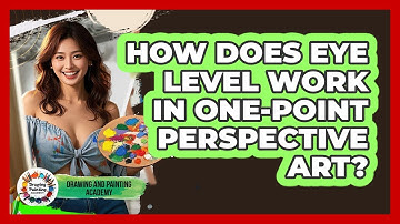 How Does Eye Level Work In One-point Perspective Art? - Drawing and Painting Academy