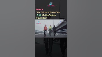 The 2-Hour AI Bridge Test ⏱️🌉 #BridgeTesting #QuickTest PART  3