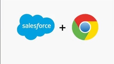 Very Helpful Google Chrome Extensions for Salesforce both for Developers and Admins