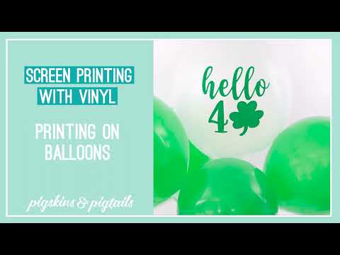 DIY Screen Printing on Latex Balloons