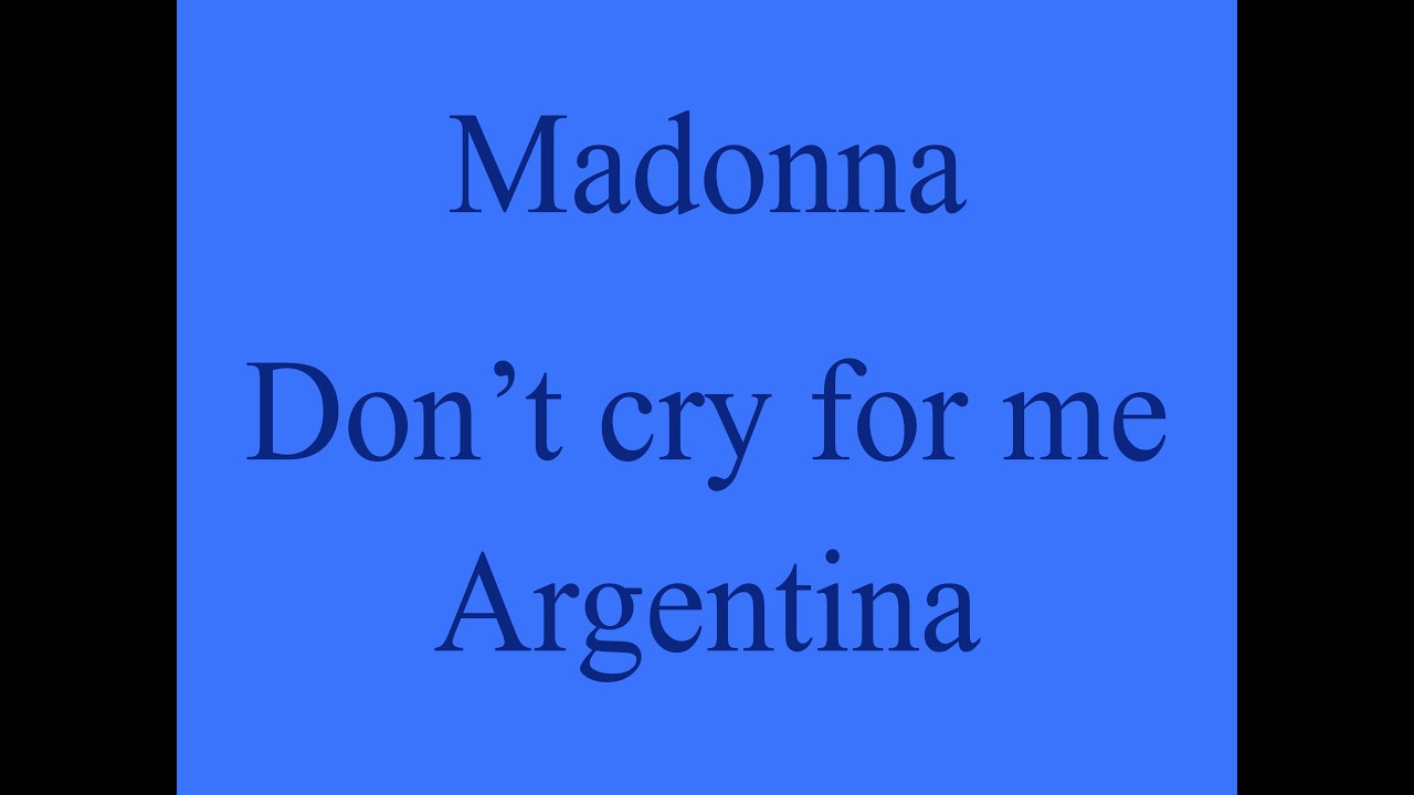 Madonna ♫ Don't cry for me Argentina - YouTube