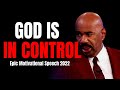 GOD IS IN CONTROL | Epic Motivational Speech 2022 | Steve Harvey | Les Brown | Jim Ronh
