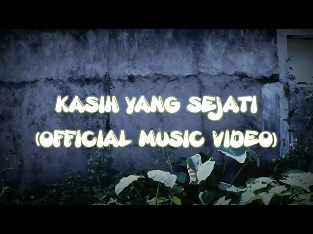 KASIH YANG SEJATI (OFFICIAL MUSIC VIDEO) class=