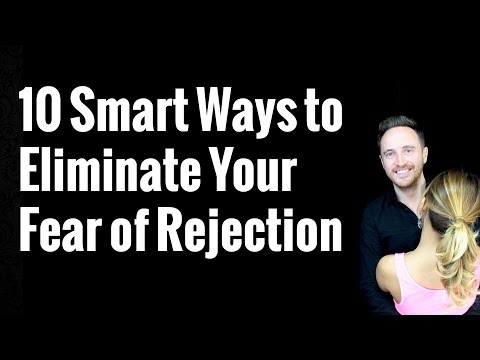 10 Smart Ways to Eliminate Your Fear of Rejection