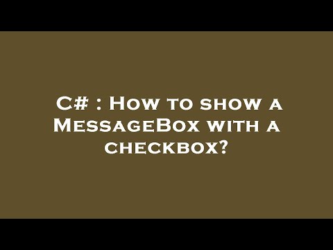 C# : How to show a MessageBox with a checkbox?