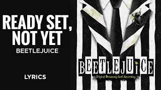 Beetlejuice - Ready, Set, Not Yet (LYRICS) Resimi