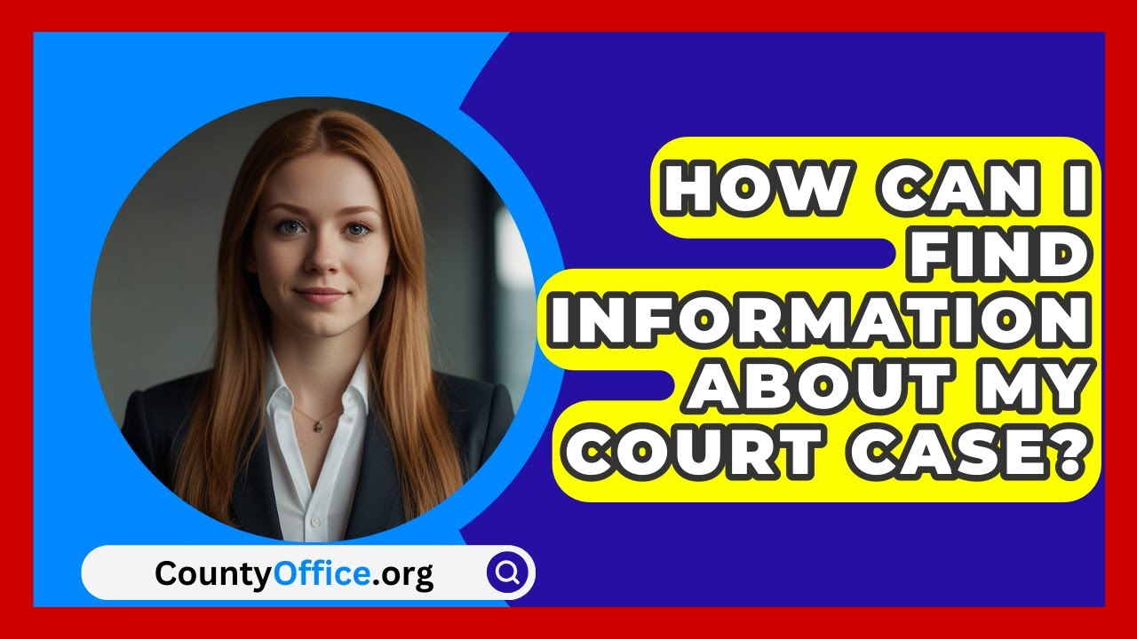 How Can I Find Information About My Court Case CountyOffice how-can-i-find-information-about-my-court-case-countyoffice