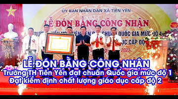TOÀN CẢNH TRƯỜNG TIỂU HỌC TIÊN YÊN, ĐÓN BẰNG CÔNG NHẬN ĐẠT CHUẨN QUỐC GIA MỨC ĐỘ 1 | MƯỜNG CHANG TV
