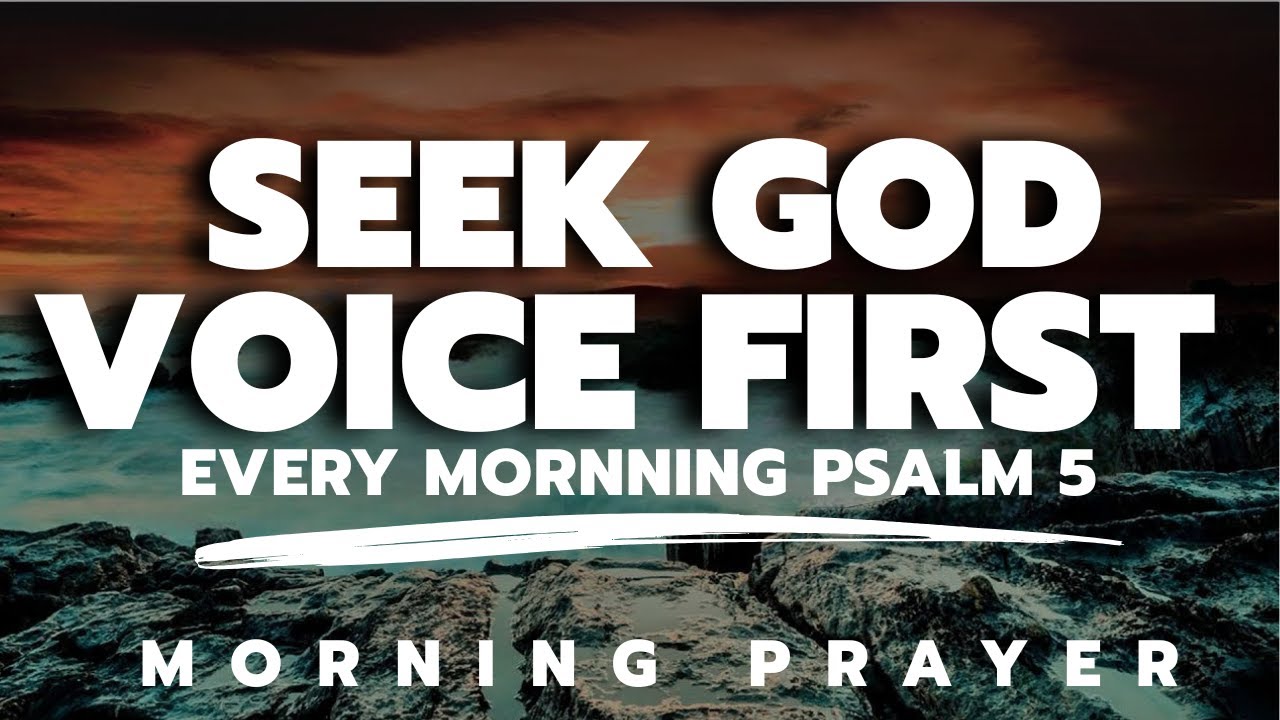 Psalm 5 | Seeking God's Voice Before the Day Begins | Morning Prayer