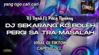 DJ SEKARANG KO BOLEH PERGI SA TRA MASALAH!!! DJ DESA FT PACE NENONG - viral tiktok!!!