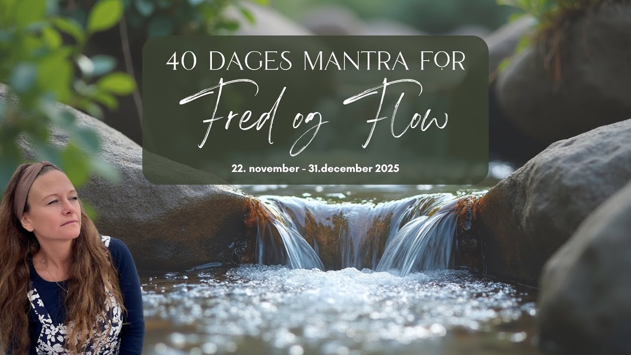 40 dages mantra for FRED og FLOW - dag 29