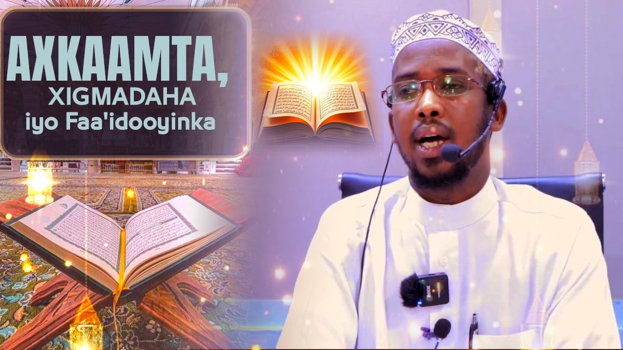 #Nadwo  Axkaamta, Xigmadaha iyo Faa'idooyinka ku duugan Bisha Barakaysan Ee Ramadaan Xafiduhullaah.