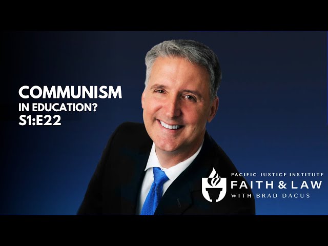 Faith & Law Episode #22 - Communism in Education?