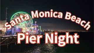 Wow, Let's go! Santa Monica Beach Pier night (1)