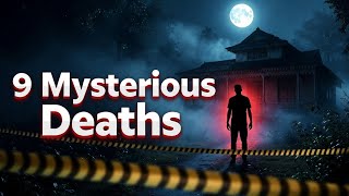 9 Mysterious Deaths — The Dark Truth Finally Revealed 