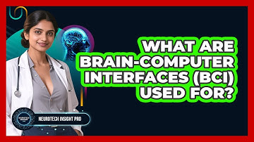 What Are Brain-Computer Interfaces (BCI) Used For? - Neurotech Insight Pro