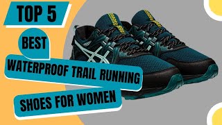 Top 5 Best Waterproof Trail Running Shoes For Women || Waterproof Running Shoes Womens 2023