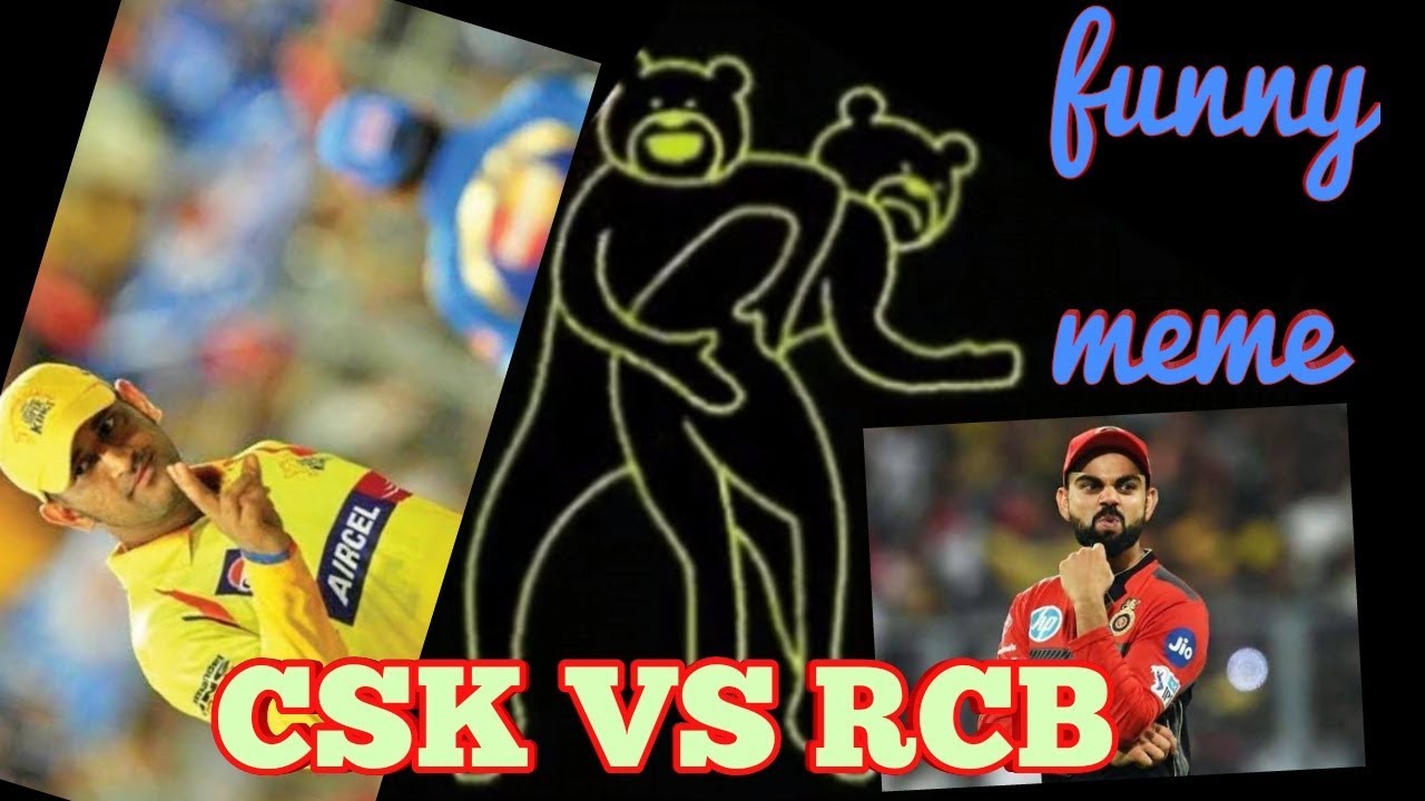 CSK VS RCB MATCH MEMES DHONI VIRAT KOHLI MEME YouTube