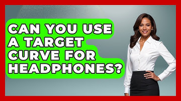 Can You Use A Target Curve For Headphones? - NextGen Viewing and Audio