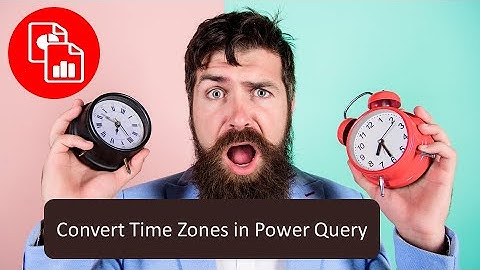 Changing Time Zones in Power Query