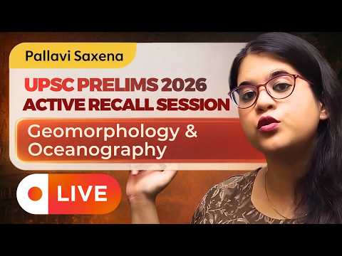 Geomorphology & Oceanography Active Recall | UPSC Prelims 2026 | Pallavi Saxena Geography