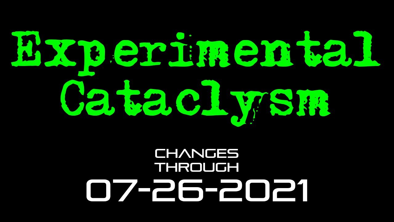 Experimental Cataclysm - 7-26-2021