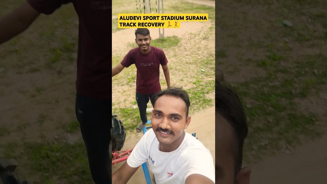 ALUDEVI SPORT STADIUM SURANA TRACK RECOVERY ⛹️🏃