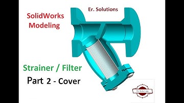 Solidworks tutorial || Part 2 || How to make Strainer/Filter in Solidworks || Y Strainer || Cover