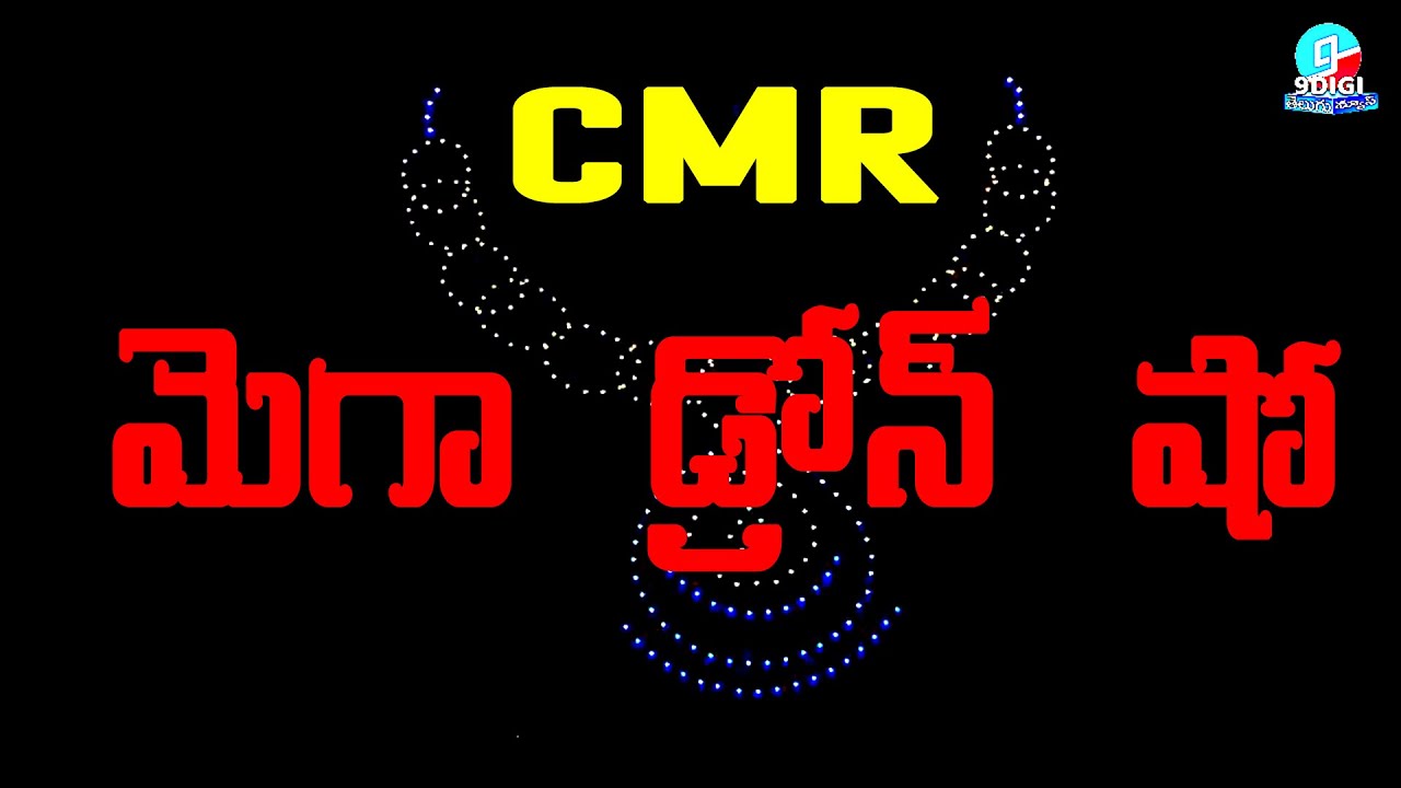 CMR presents a Mega Drone show hyderabad, 9DIGI NEWS TELUGU