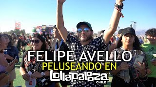 Peluseando en #Lollapalooza #Chile - #FelipeAvello 2023