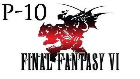 Final Fantasy VI Walkthrough Part 10