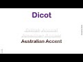 Dicot How to Pronounce Dicot in Australian Accent, British Accent, American Accent ?