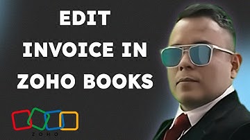 How to Edit Invoice in Zoho Books 2025 { 2025 edition }
