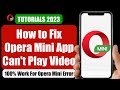 How To Fix Opera Mini App Can T Play Video How To Fix Opera Mini App Can T Play Video