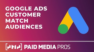 Google Ads Customer Match Audiences