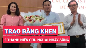 Tặng bằng khen cho 2 thanh niên dũng cảm cứu người nhảy sông