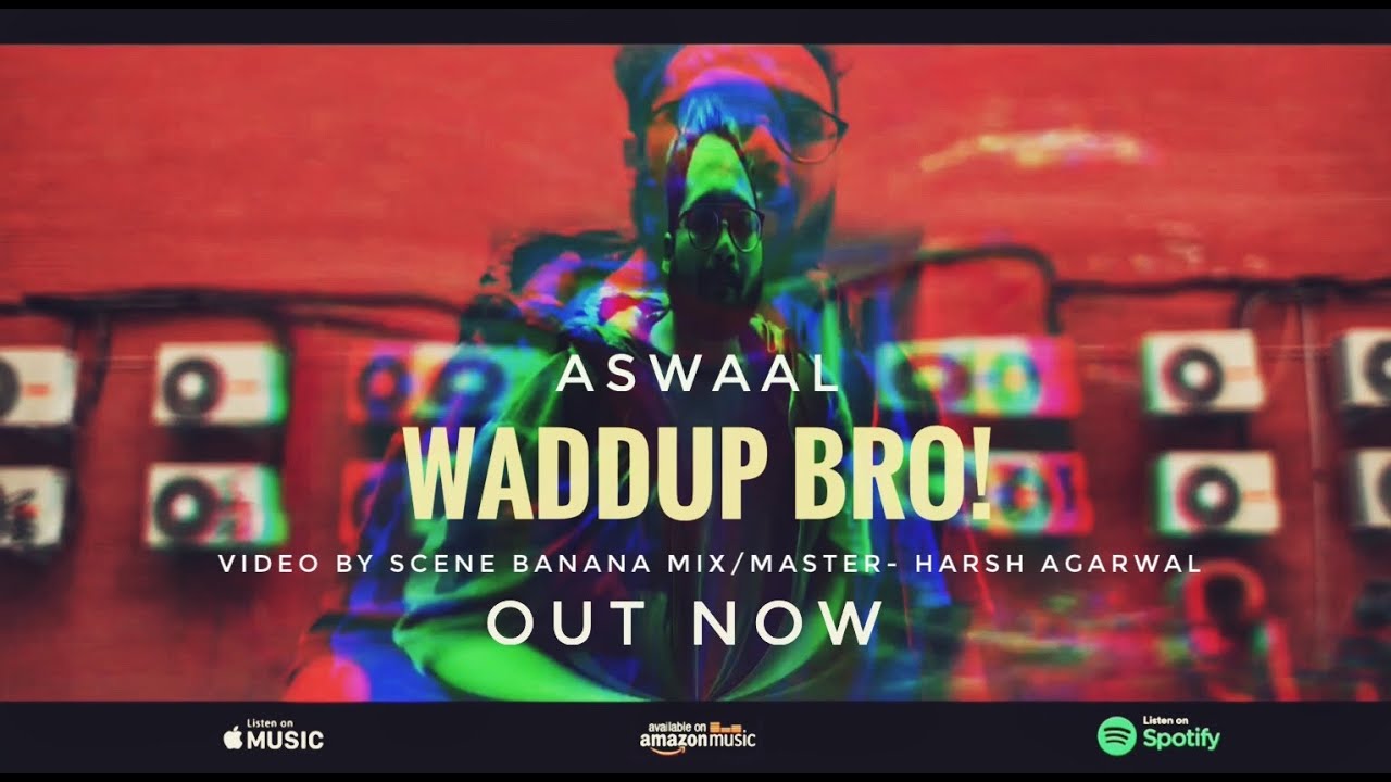 AswaAl | Waddup Bro | Official Music Video (Prod. by Soulker)