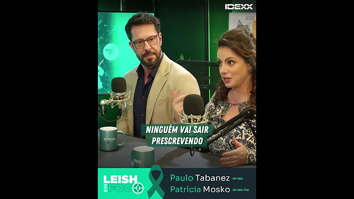 ✳️ IDEXX "LEISH EM FOCO" | Dr. Paulo Tabanez e Dra. Patrícia Mosko