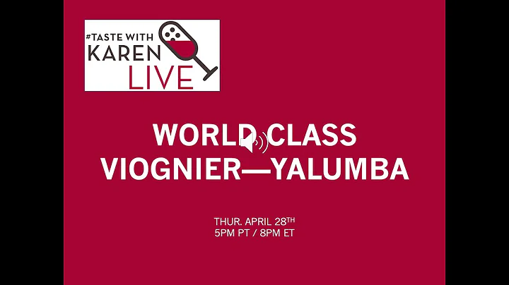 #TasteWithKaren LIVE: World Class ViognierYalumba